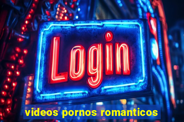 videos pornos romanticos